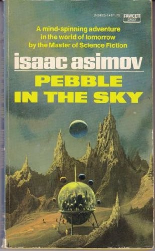 Isaac Asimov: Pebble in the Sky (Paperback, 1982, Fawcett)
