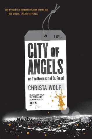 Christa Wolf: City of angels (2013, Farrar, Straus and Giroux)