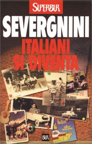 Beppe Severgnini: Italiani si Diventa (Paperback, 2001, Rizzoli International Publications)