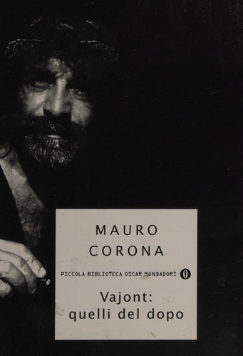 Mauro Corona: Vajont (Italian language, 2006, Oscar Mondadori)