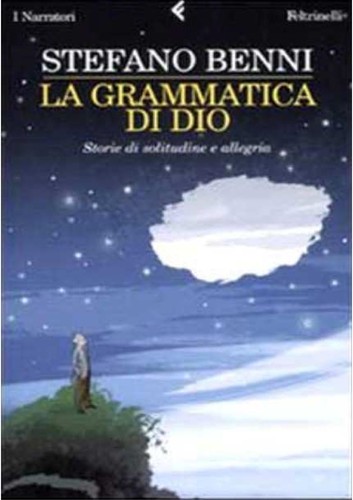 Stefano Benni: La grammatica di Dio (Italian language, 2007, Feltrinelli)