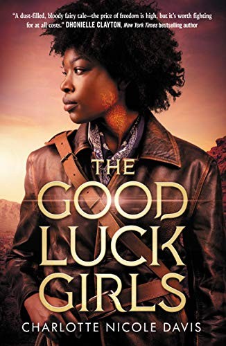 Charlotte Nicole Davis: The Good Luck Girls (Hardcover, 2019, Tor Teen)