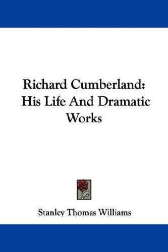 Stanley Thomas Williams: Richard Cumberland (Paperback, 2007, Kessinger Publishing, LLC)