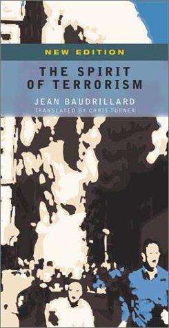 Jean Baudrillard: The spirit of terrorism (2003, Verso)