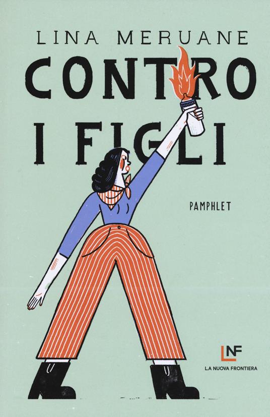 Lina Meruane: Contro i figli (Paperback, Italiano language, 2019, La Nuova Frontiera)