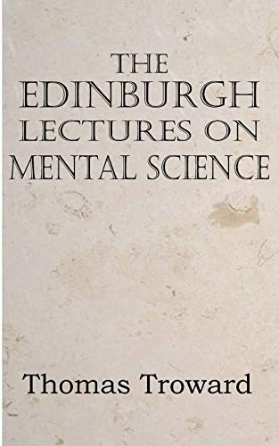 Thomas Troward: The Edinburgh Lectures on Mental Science (Paperback, 2012, Bottom of the Hill Publishing)