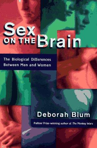 Deborah Blum: Sex on the brain (1997, Viking)