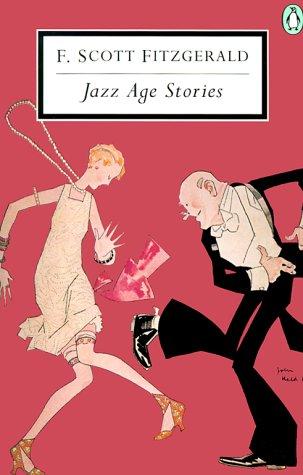 F. Scott Fitzgerald: Jazz Age stories (1998, Penguin Books)