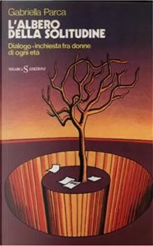 Gabriella Parca: L' albero della solitudine (Italian language, 1974, SugarCo Edizioni)