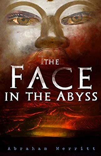A. Merritt: Face in the Abyss (2019, Independently Published)