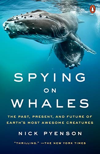 Nick Pyenson: Spying on Whales (2019, Penguin Books)