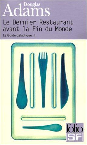 Douglas Adams: Le dernier restaurant avant la fin du monde (Paperback, French language, 1999, Editions Flammarion)