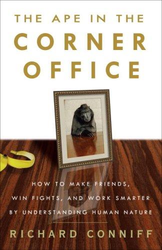 Richard Conniff: The Ape in the Corner Office (Paperback, 2007, Three Rivers Press)