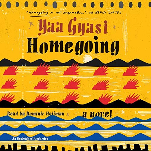 Yaa Gyasi: Homegoing (2016, Random House Audio)