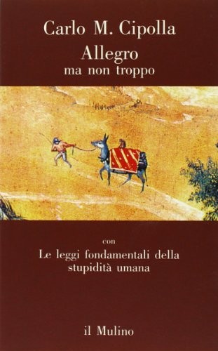 Carlo M Cipolla: Allegro ma non troppo (Paperback, Italian language, 1988, Il Mulino)