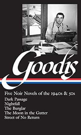 David Goodis: Five novels of the 1940s & 50s (Paperback, 2012, Literary Classics of the United States)