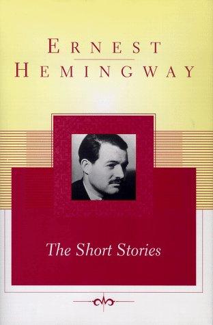 Ernest Hemingway: The short stories (1997, Scribner Classics)