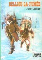 Jack London: Belliou-La-fumée (French language)