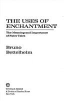 Bruno Bettelheim: The uses of enchantment (1977, Vintage Books)