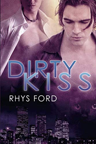 Rhys Ford: Dirty Kiss (Paperback, 2011, Dreamspinner Press LLC)