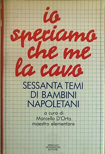 Marcello-d-orta, Marcello D'Orta: Io speriamo che me la cavo : sessanta temi di bambini napoletani (Italian language, 1990)