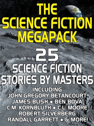 Frederic Brown, John Gregory Betancourt, Ben Bova, Lester del Rey, Samuel R. Delany, Reginald Bretnor, Randall Garrett, Robert Silverberg, James Blish, Philip K. Dick: The Science Fiction MEGAPACK ®: 25 Classic Science Fiction Stories (Wildside Press)