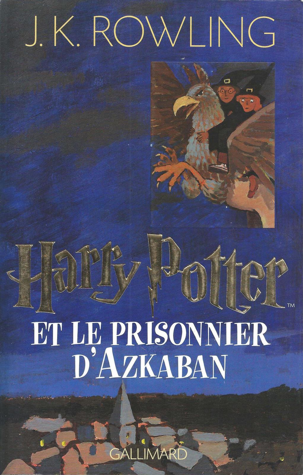J. K. Rowling: Harry Potter et le prisonnier d'Azkaban (French language, 1999, Éditions Gallimard)
