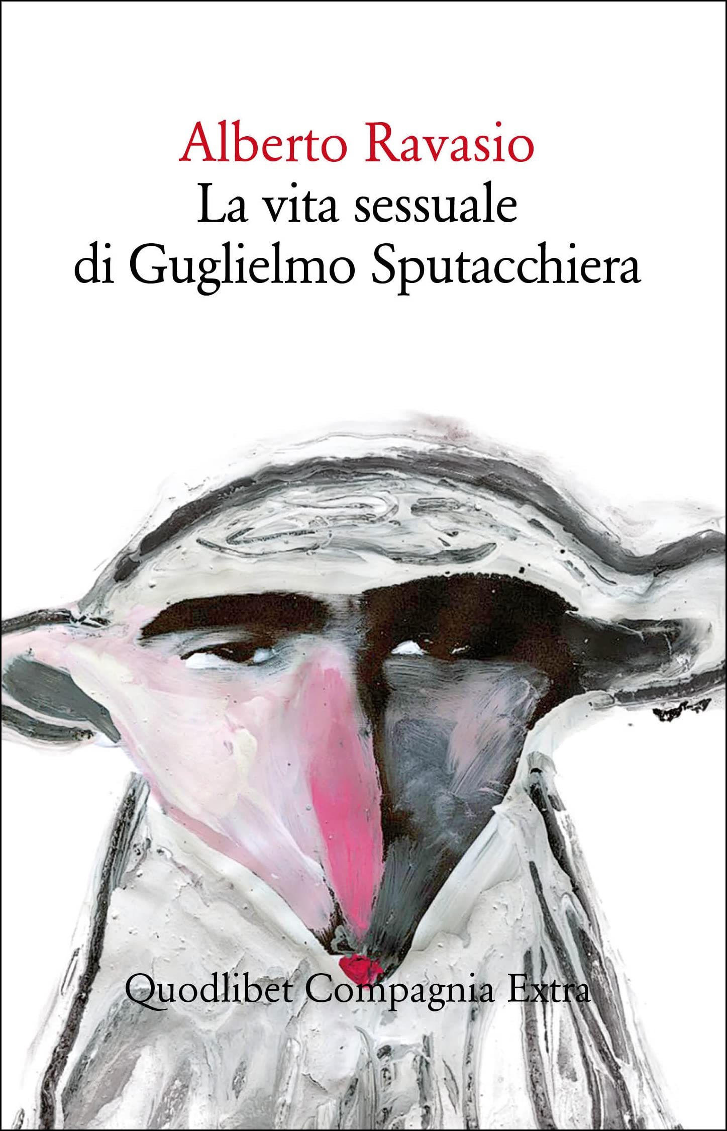 Alberto Ravasio: La vita sessuale di Guglielmo Sputacchiera (Paperback, Italiano language, 2022, Quodlibet)