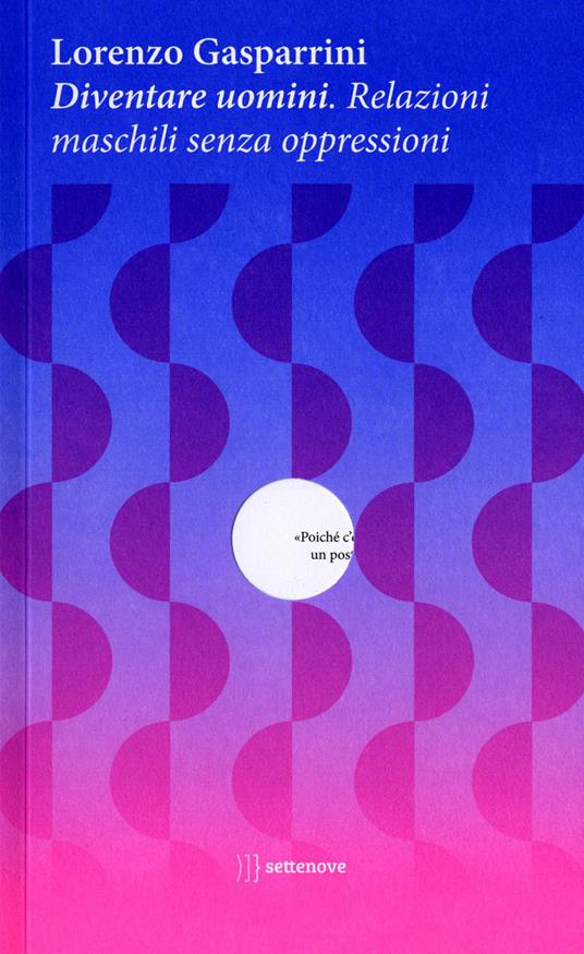 Lorenzo Gasparrini: Diventare uomini (Paperback, Italiano language, 2020, settenove)