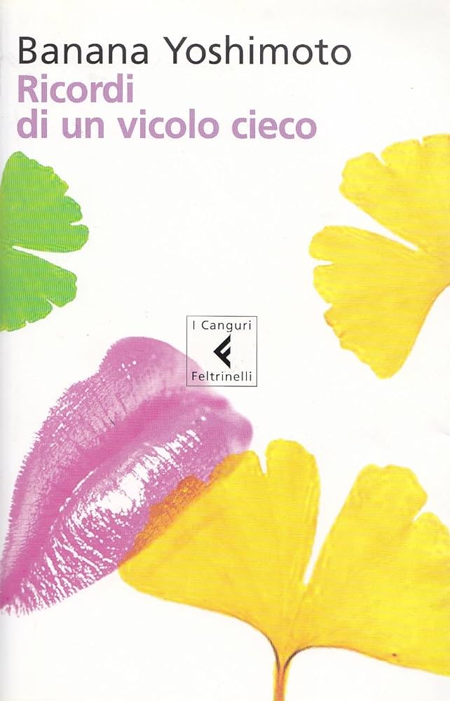 Banana Yoshimoto: Ricordi di un vicolo cieco (Paperback, Italiano language, 2006, I Canguri Feltrinelli)