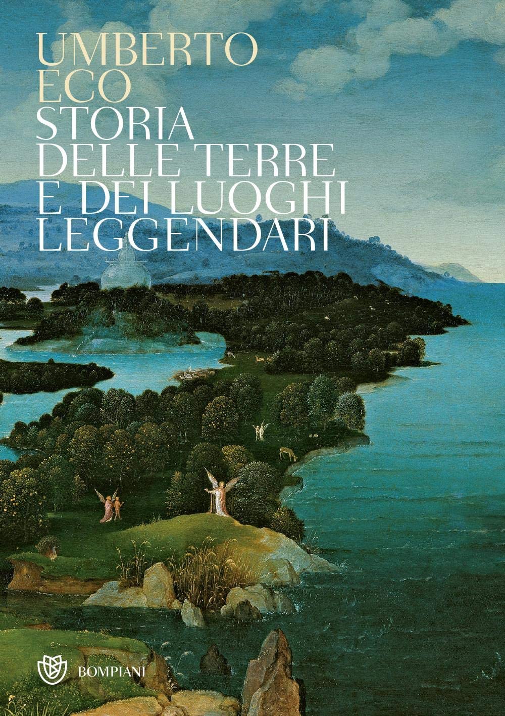 Umberto Eco: Storia delle terre e dei luoghi leggendari (Italiano language)