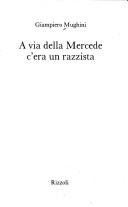 Giampiero Mughini: A via della Mercede c'era un razzista (Italian language, 1991, Rizzoli)