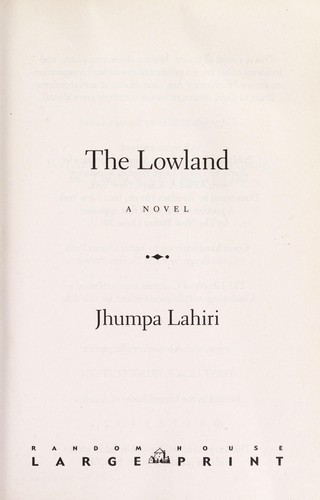 Jhumpa Lahiri: The lowland (2013, Random House Large Print)