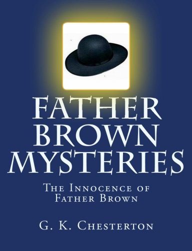 S. M. Sheley, Summit Classic Press, G. K. Chesterton: Father Brown Mysteries The Innocence of Father Brown [Large Print Edition] (Paperback, 2014, Createspace Independent Publishing Platform)