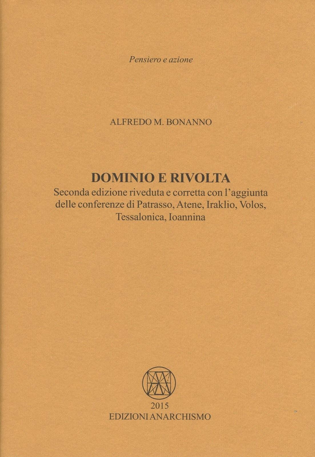 Alfredo Maria Bonanno: Dominio e rivolta (Hardcover, Italiano language, 2015, Edizioni Anarchismo)