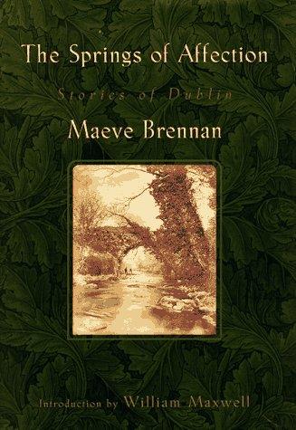 Maeve Brennan: The springs of affection (1997, Houghton Mifflin)