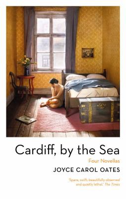 Joyce Carol Oates: Cardiff, by the Sea (2021, Head of Zeus)