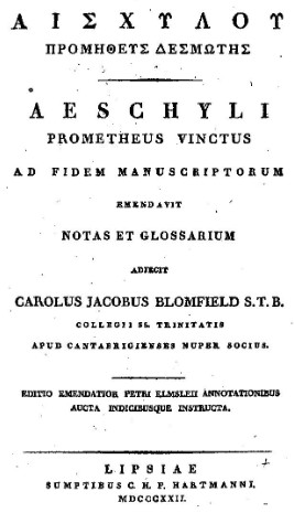 Aeschylus, Peter Elmsley, Charles James Blomfield: Aeschyli Prometheus vinctus (Ancient Greek language, 1822, sumptibus C.H.F. Hartmanni)