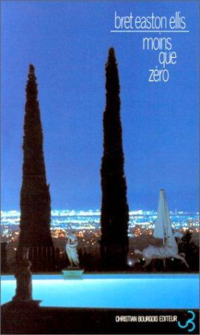 Bret Easton Ellis: Moins que zéro (French language, 1999)