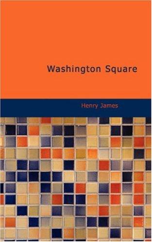 Henry James: Washington Square (Paperback, 2007, BiblioBazaar)