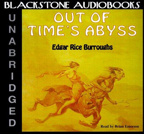 Edgar Rice Burroughs: Out of Time's Abyss (AudiobookFormat, 1999, Blackstone Audiobooks)