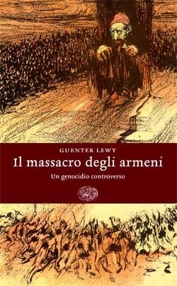 Guenter Lewy: Il massacro degli armeni (Hardcover, Italiano language, 2006, Einaudi)