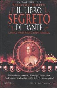 Francesco Fioretti: Il libro segreto di Dante. (Paperback, Italiano language, 2011, Newton Compton)