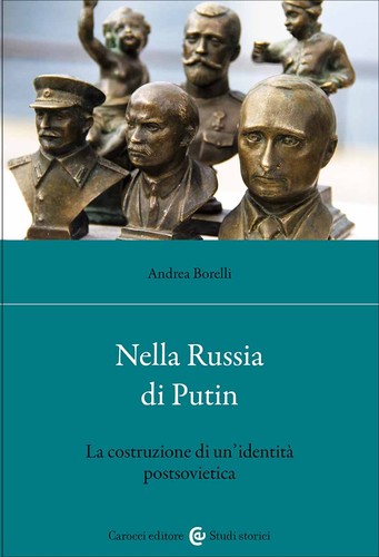 Andrea Borelli: Nella Russia di Putin (Italian language, 2023, Carocci editore)