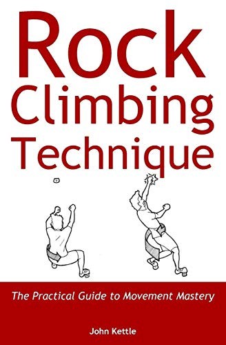 John Kettle: Rock Climbing Technique (Paperback, 2018, John Kettle)
