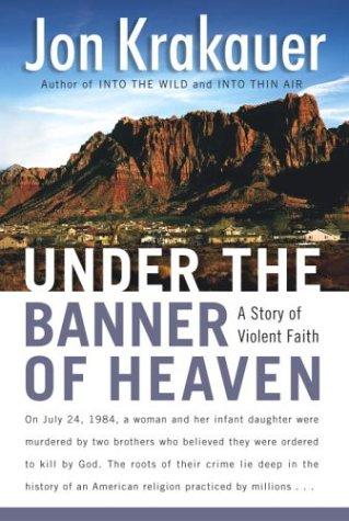 Jon Krakauer: Under the Banner of Heaven (2003, Doubleday)