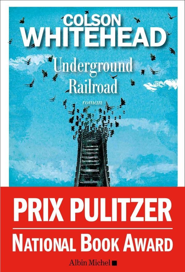 Colson Whitehead, Serge Chauvin, Colson Whitehead: Underground Railroad (Paperback, French language, 2017, ALBIN MICHEL)