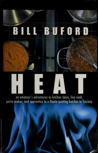 Bill Buford: Heat (2006, Thorndike Press)