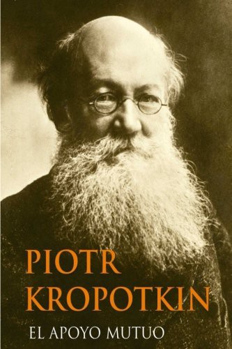 Piotr Kropotkin, Yordi Abreu: El Apoyo Mutuo (Paperback, 2016, Createspace Independent Publishing Platform, CreateSpace Independent Publishing Platform)