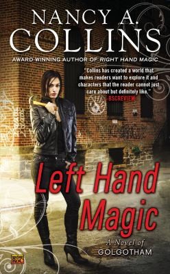 Nancy A. Collins: Left Hand Magic A Novel Of Golgotham (2011, Roc)